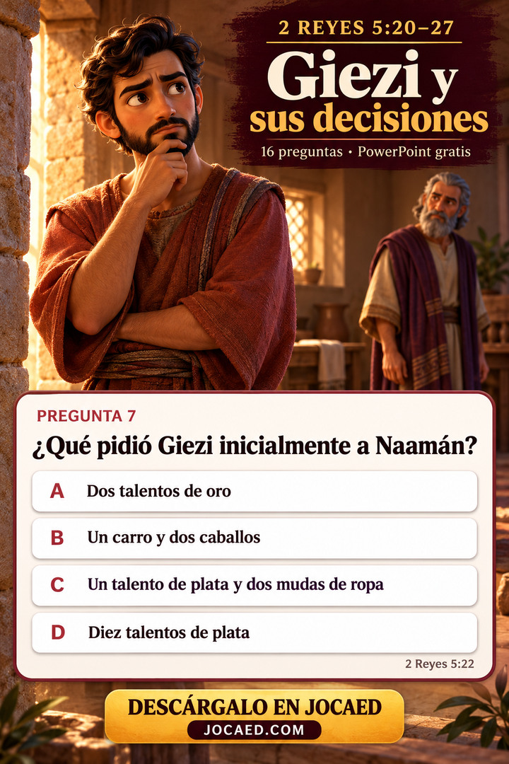 Giezi aparece pensativo junto a una puerta de piedra y Eliseo al fondo. El título dice 2 Reyes 5:20–27, Giezi y sus decisiones, con 16 preguntas · PowerPoint gratis. Una tarjeta conserva la pregunta 7, ¿Qué pidió Giezi inicialmente a Naamán?, sus cuatro opciones originales sin marcar y la referencia 2 Reyes 5:22. Descárgalo en JOCAED y JOCAED.COM al pie.