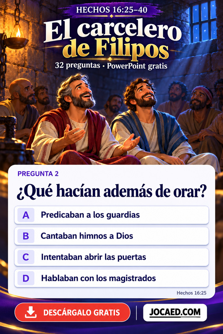 Pablo y Silas cantan en una prisión antigua de noche, completamente vestidos y sin violencia visible, con otros presos escuchando. Diseño índigo y dorado con la pregunta de Hechos 16:25, cuatro opciones sin seleccionar, 32 preguntas, PowerPoint gratis y JOCAED.COM.