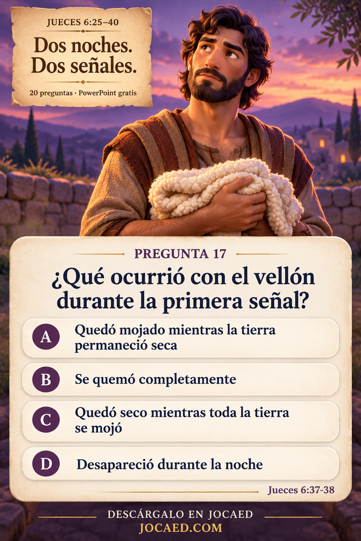 Pin ilustrado en violeta y cobre de Jueces 6:25–40, «Dos noches. Dos señales.», con Gedeón sosteniendo un vellón y un juego de 20 preguntas en PowerPoint gratis. La pregunta 17 pide recordar qué ocurrió durante la primera señal y conserva cuatro opciones sin marcar y Jueces 6:37-38. Descárgalo en JOCAED, JOCAED.COM.