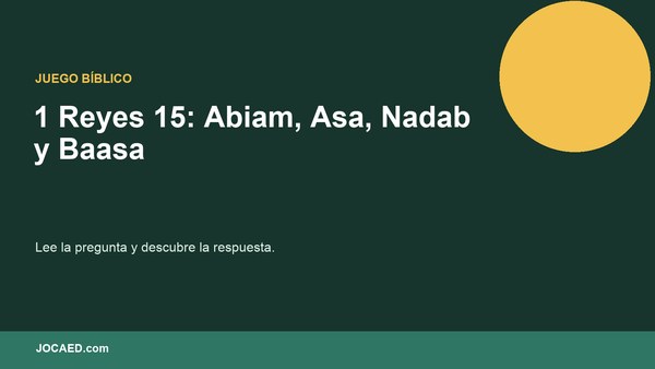 1 Reyes 15: Abiam, Asa, Nadab y Baasa