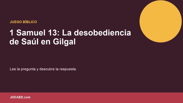 1 Samuel 13: La desobediencia de Saúl en Gilgal
