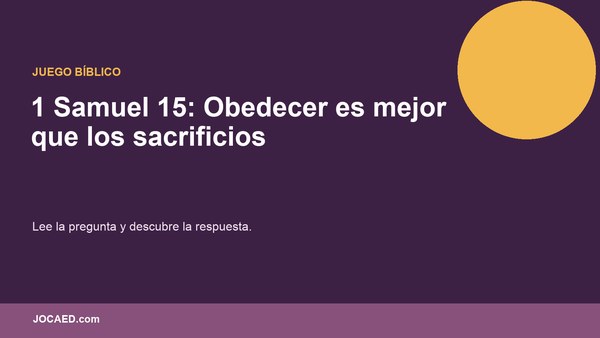 1 Samuel 15: Obedecer es mejor que los sacrificios