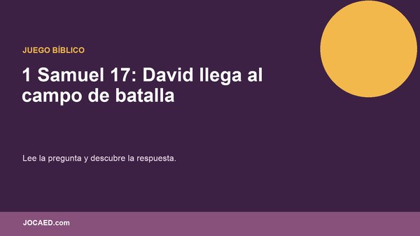 1 Samuel 17: David llega al campo de batalla