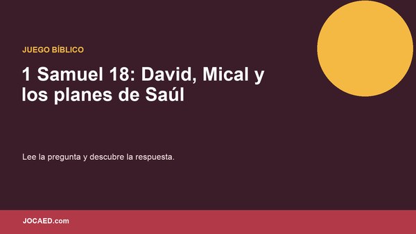 1 Samuel 18: David, Mical y los planes de Saúl