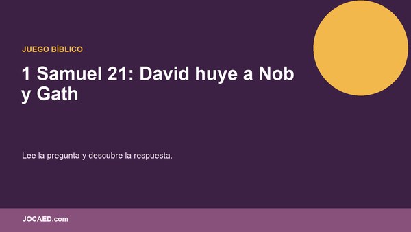 1 Samuel 21: David huye a Nob y Gath