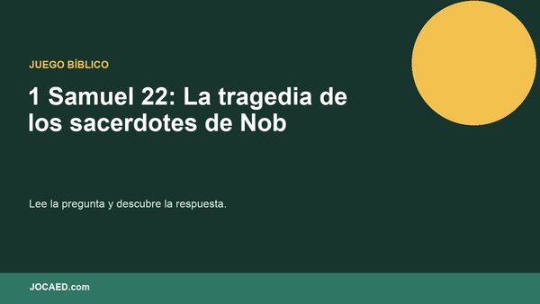 1 Samuel 22: La tragedia de los sacerdotes de Nob