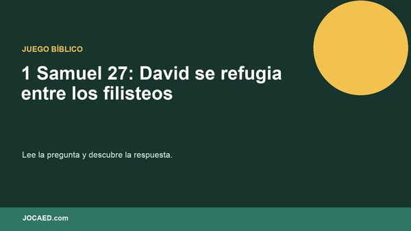1 Samuel 27: David se refugia entre los filisteos