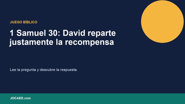 1 Samuel 30: David reparte justamente la recompensa