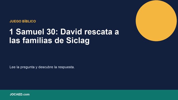 1 Samuel 30: David rescata a las familias de Siclag