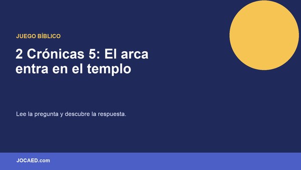 2 Crónicas 5: El arca entra en el templo