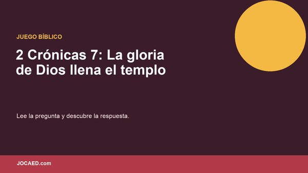 2 Crónicas 7: La gloria de Dios llena el templo