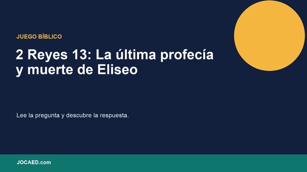 2 Reyes 13: La última profecía y muerte de Eliseo
