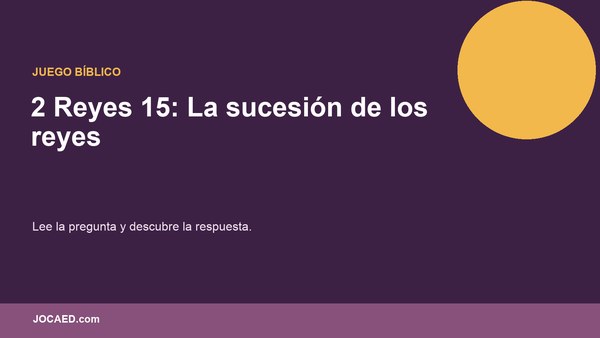 2 Reyes 15: La sucesión de los reyes