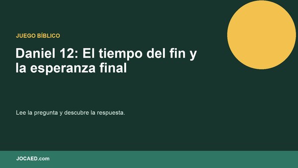 Daniel 12: El tiempo del fin y la esperanza final