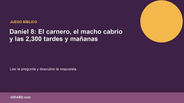 Daniel 8: El carnero, el macho cabrío y las 2,300 tardes y mañanas
