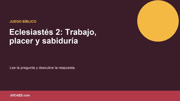 Eclesiastés 2: Trabajo, placer y sabiduría