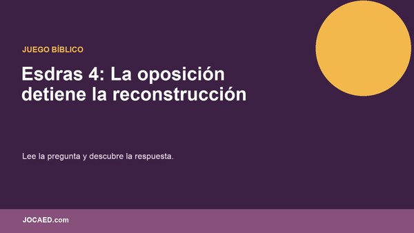 Esdras 4: La oposición detiene la reconstrucción