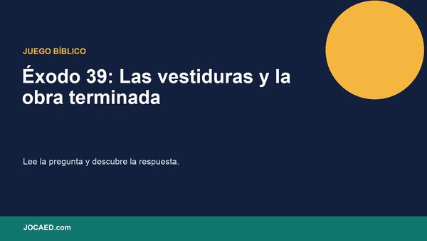 Éxodo 39: Las vestiduras y la obra terminada