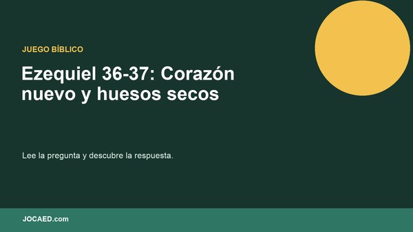 Ezequiel 36-37: Corazón nuevo y huesos secos