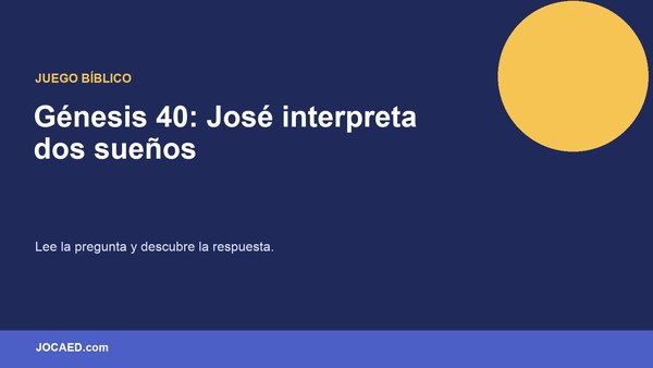 Génesis 40: José interpreta dos sueños