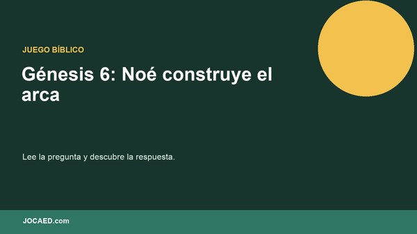 Génesis 6: Noé construye el arca