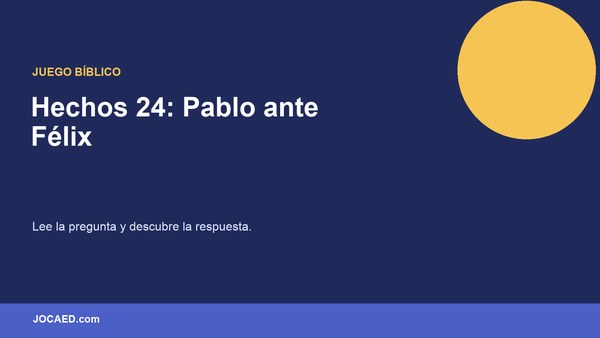 Hechos 24: Pablo ante Félix
