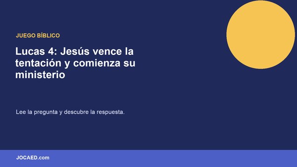 Lucas 4: Jesús vence la tentación y comienza su ministerio