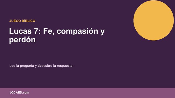 Lucas 7: Fe, compasión y perdón