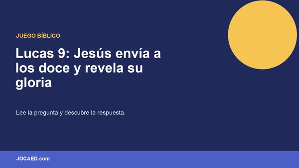 Lucas 9: Jesús envía a los doce y revela su gloria