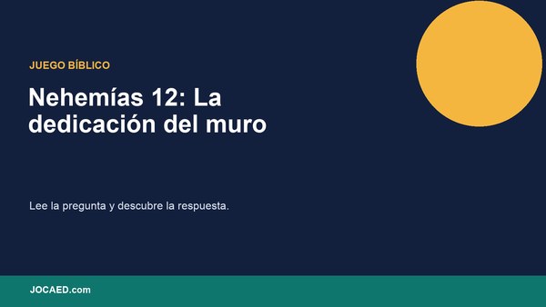 Nehemías 12: La dedicación del muro
