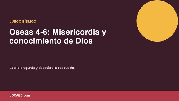 Oseas 4-6: Misericordia y conocimiento de Dios